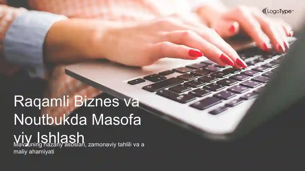 Raqamli Biznes va Noutbukda Masofaviy Ishlash Taqdimoti (37 Slayd)