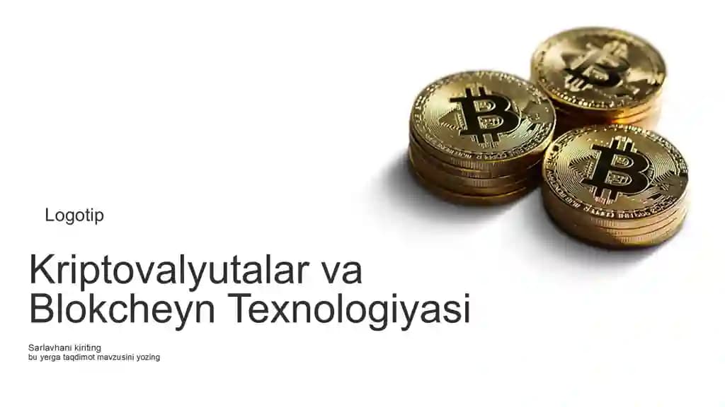 Kriptovalyutalar va Blokcheyn Texnologiyasi Taqdimoti (59 Slayd)