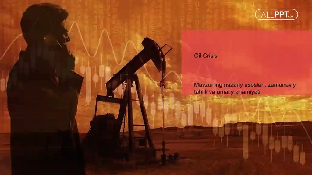 Oil Crisis Taqdimoti (48 Slayd)