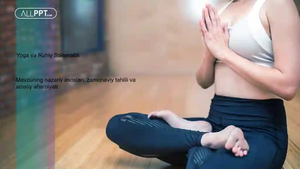 Yoga va Ruhiy Salomatlik Taqdimoti (48 Slayd)