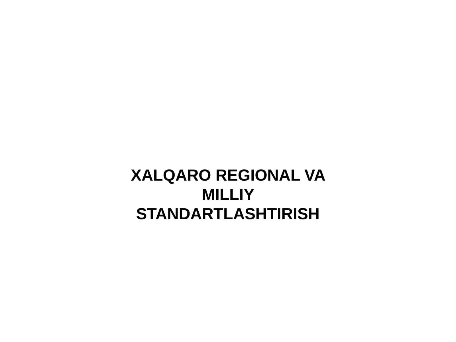 xalqaro regional va milliy standartlashtirish