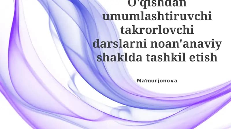 O'qishdan umumlashtiruvchi takrorlovchi darslarni noan'anaviy shaklda tashkil etish. Turli o'quv uslublarini, o'quv materiallari va mashg'ulotlar bilan darslarni tuzing