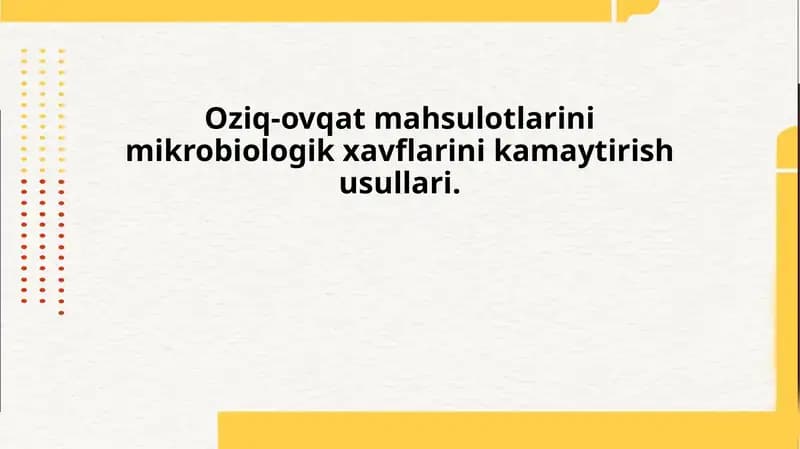 Oziq-ovqat mahsulotlarini mikrobiologik xavflarini kamaytirish usullari
