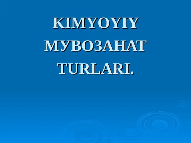 KIMYOYIY MUVOZANAT TURLARI
