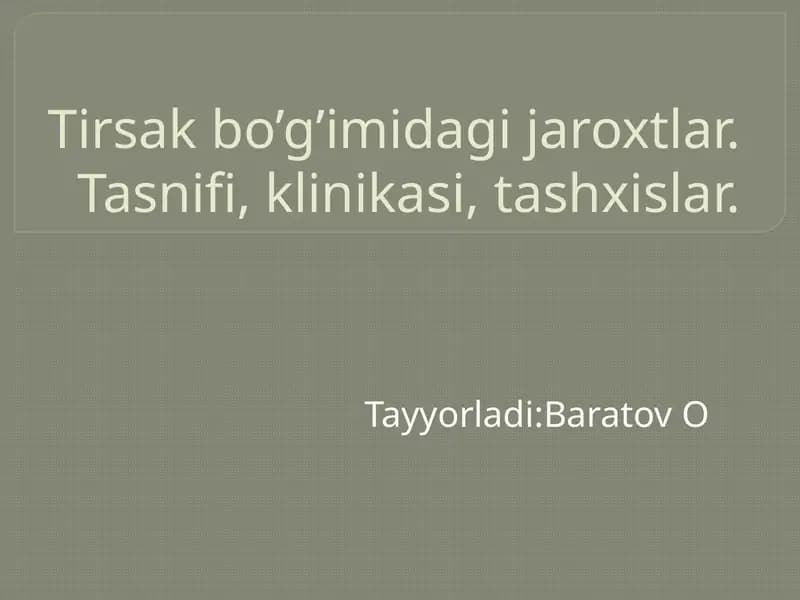 Tirsak bo’g’imidagi jaroxtlar.Tasnifi,klinikasi,tashxislar