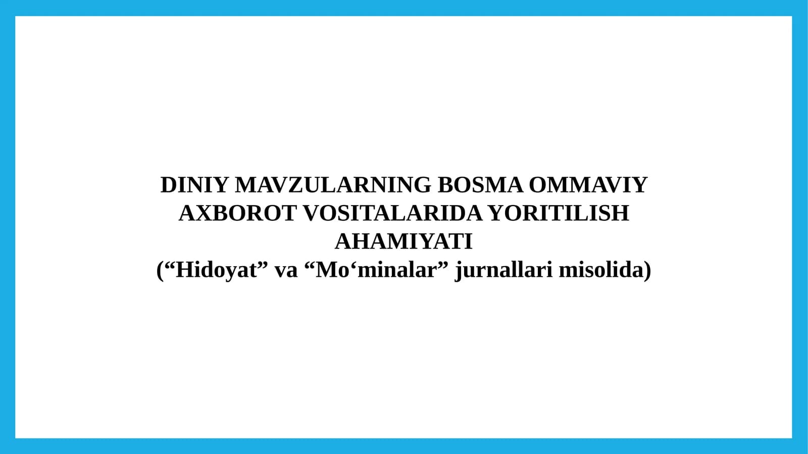 DINIY MAVZULARNING BOSMA OMMAVIY AXBOROT VOSITALARIDA YORITILISH AHAMIYATI