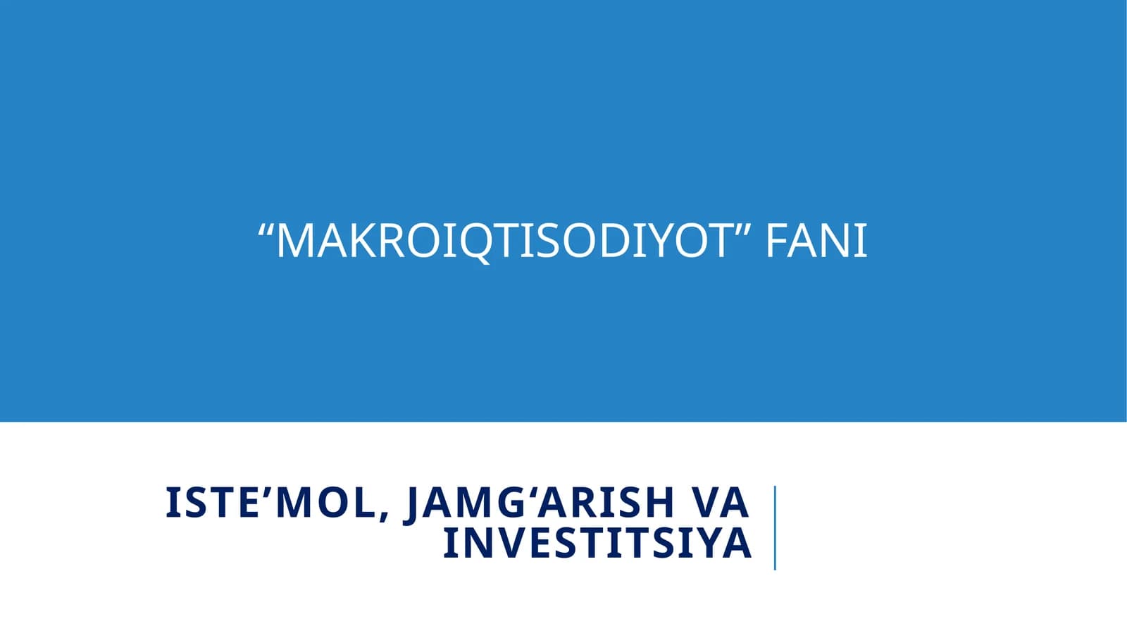 Iste’mol   , jamg‘arish  va   investitsiya