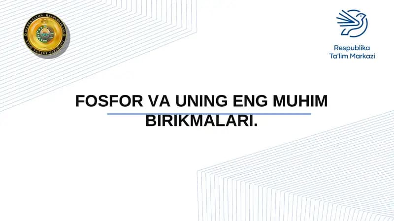 Fosfor va uning eng muhim birikmalari.