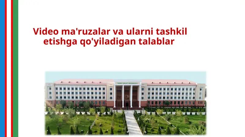 Video ma'ruzalar va ularni tashkil etishga qo'yiladigan talablar