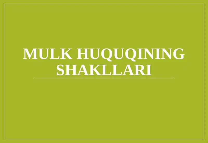 Mulk huquqining  shakllari