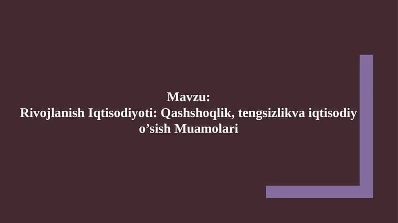 Rivojlanish Iqtisodiyoti:Qashshoqlik,tengsizlik va iqtisodiy o’sish Muamolari