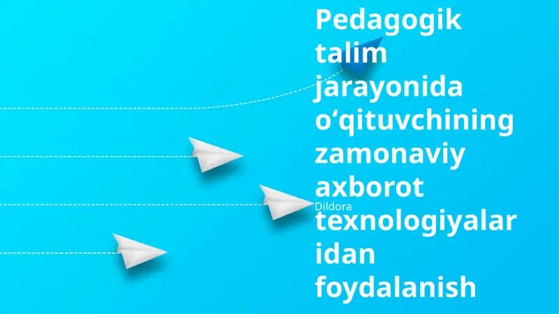Pedagogik talim jarayonida oʻqituvchining zamonaviy axborot texnologiyalaridan foydalanish. Talabalar bilim darajasini texnologiya yordamida baholash, onlayn resurs va platformalardan foydalanish