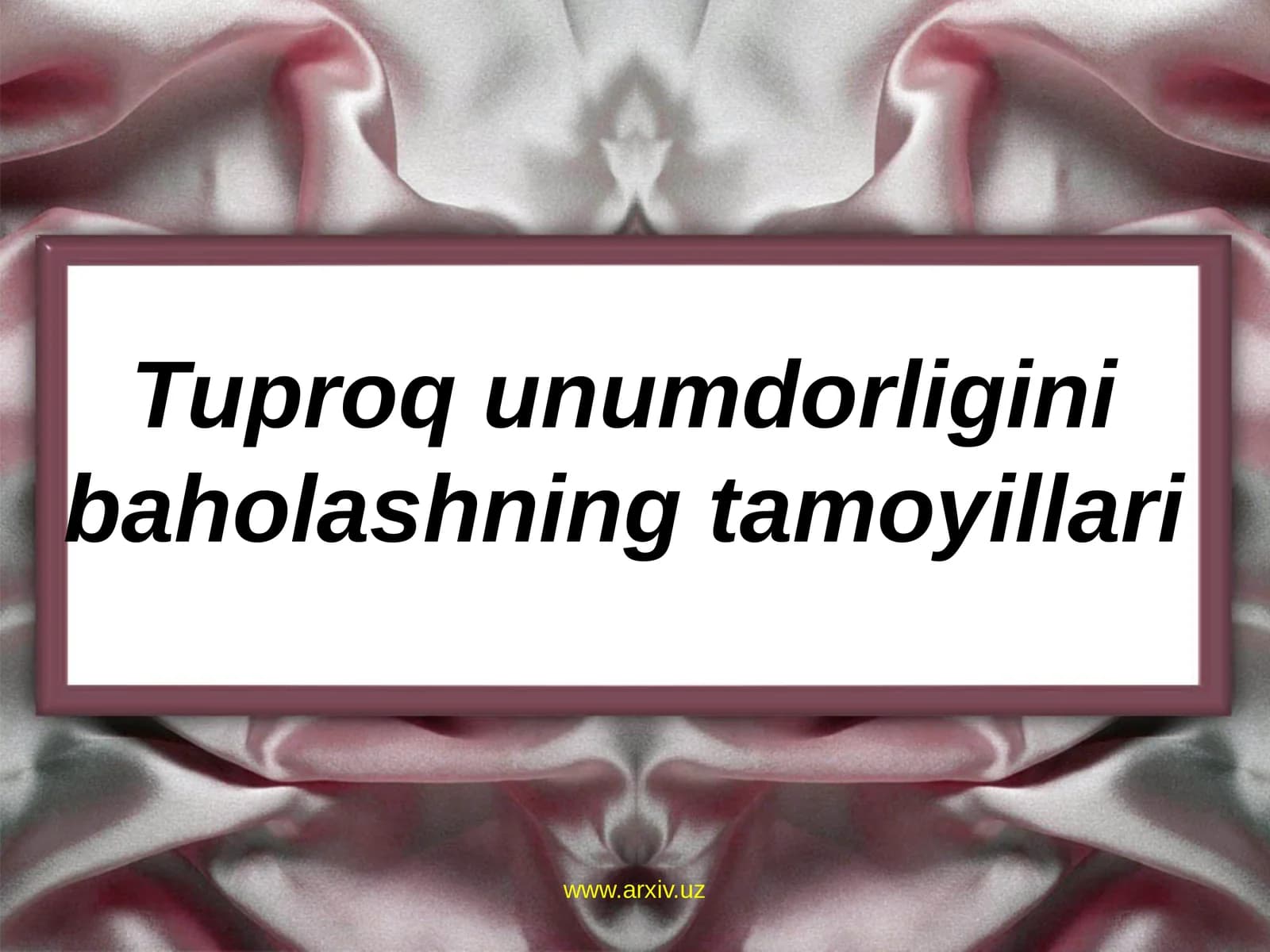 Tuproq unumdorligini baholashning tamoyillari