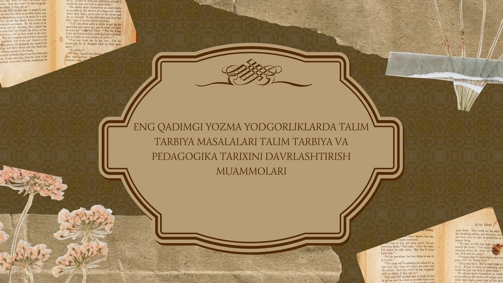 Eng qadimgi yozma yodgorliklarda talim tarbiya masalalari