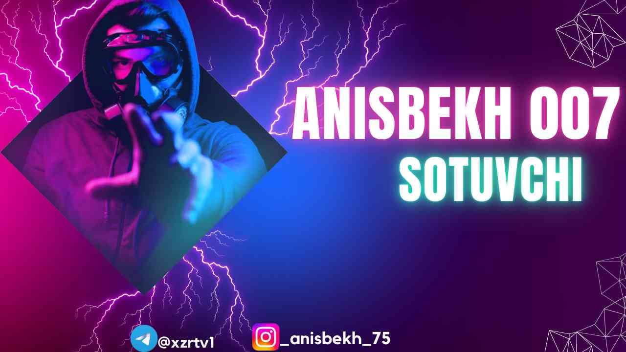 ANISBEKH 007