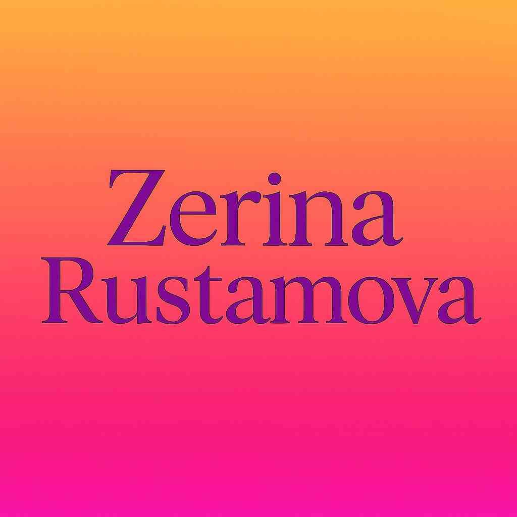 ZERINA RUSTAMOVA