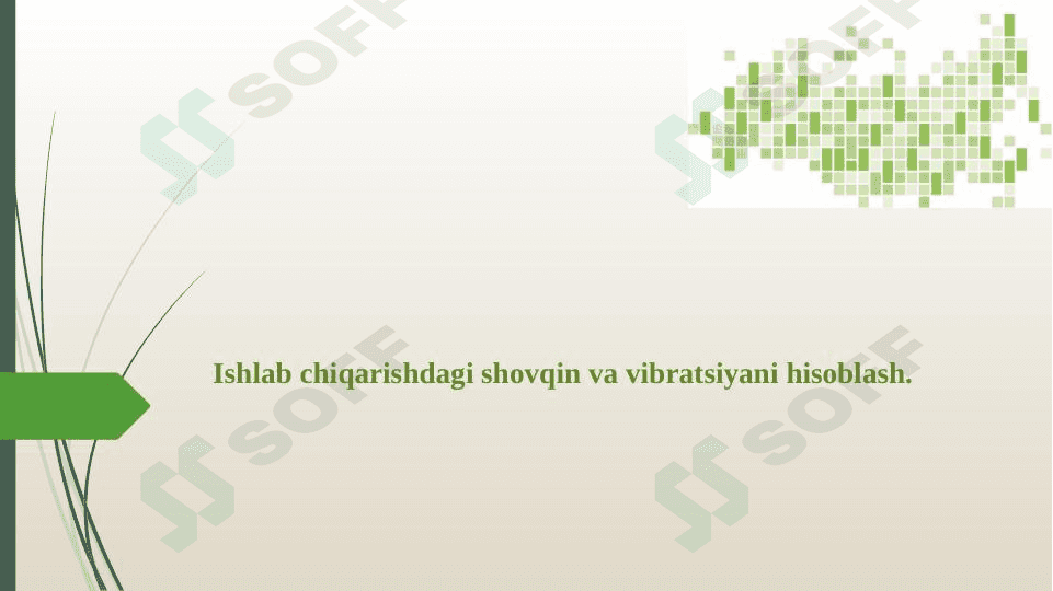 Ishlab chiqarishda shovqin va vibratsiya