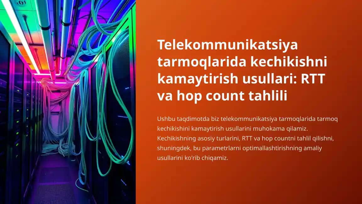 Telekommunikatsiya tarmoqlarida kechikishni kamaytirish usullari: RTT va hop count tahlili