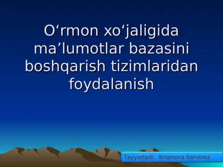 Oʻrmon xoʻjaligida Maʼlumotlar bazasini boshqarish tizimlari