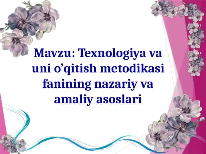 Texnologiya va Uni o'qitish metodikasi