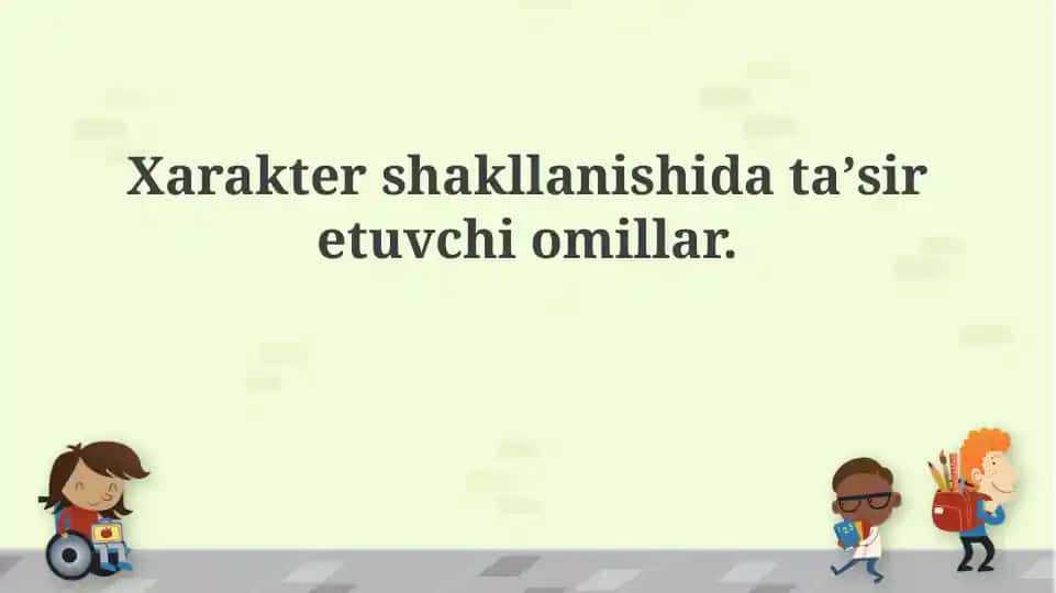 Xarakter shakllanishida ta'sir etuvchi omillar