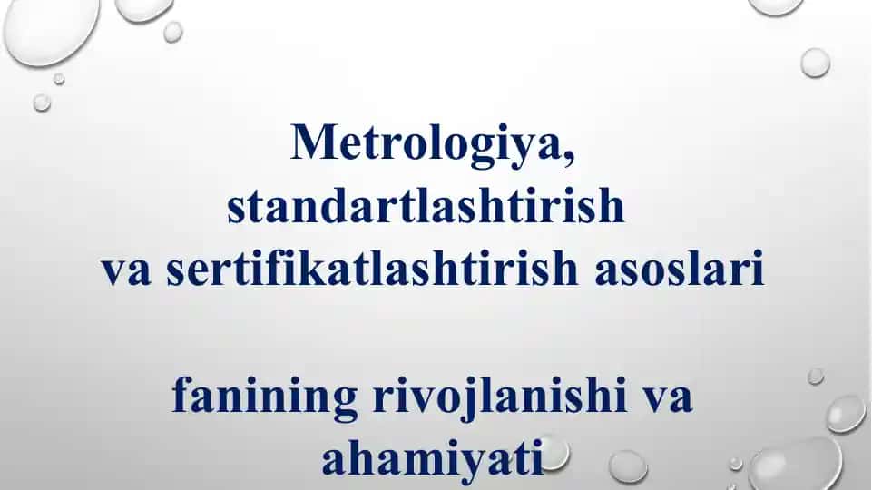 Metrologiya, standartlashtirish va sertifikatlashtirish asoslarini o'rgatish va ahamiyati