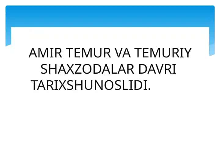 Amir Temur va Temuriy Shahzodalar Davri Tarixshunosligi