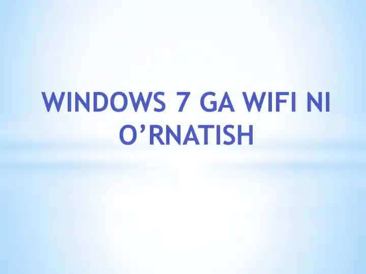 Windows 7 ga WiFi ni o'rnatish