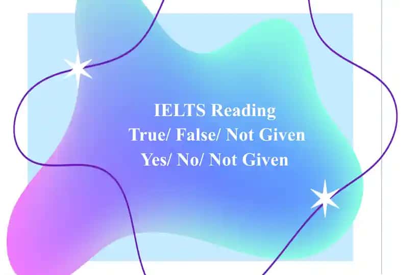 True/ False/ Not Given