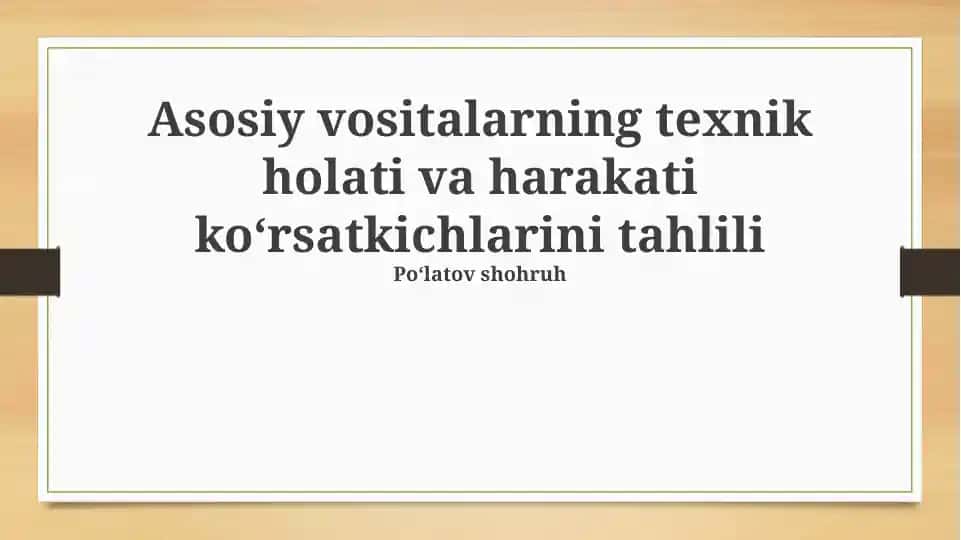 Asosiy vositalarning texnik holati va harakati ko'rsatkichlarini tahlili