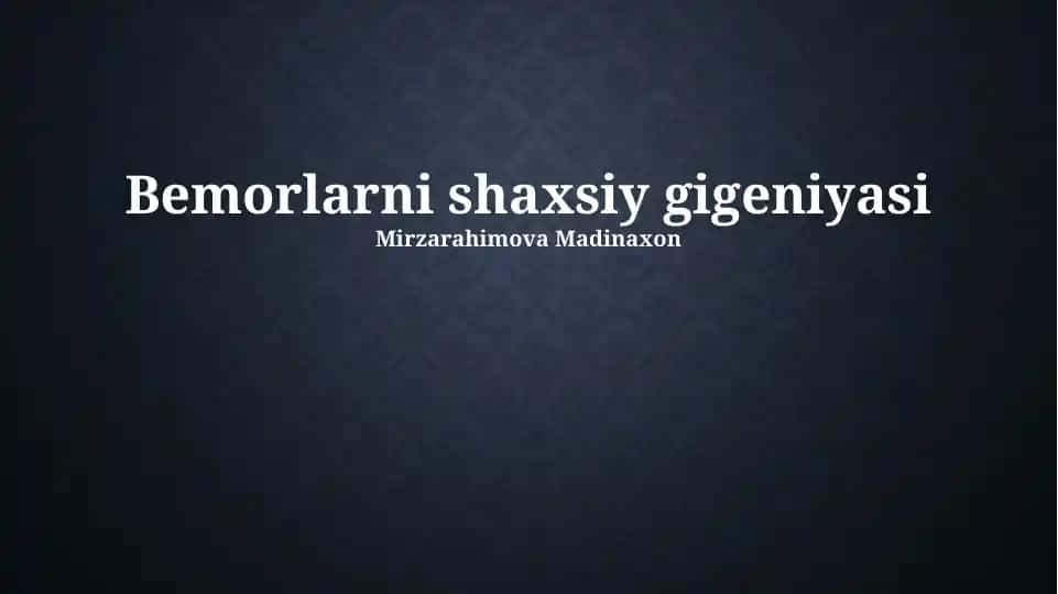 Bemorlarni shaxsiy gigieniyasi