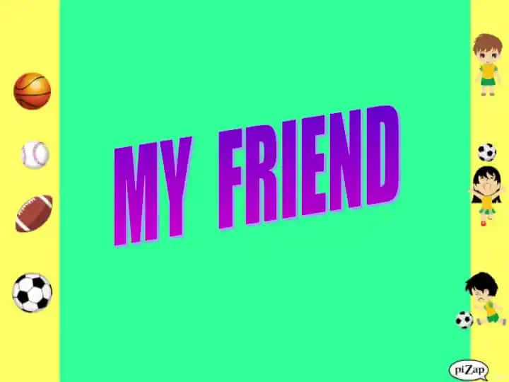 My Friend