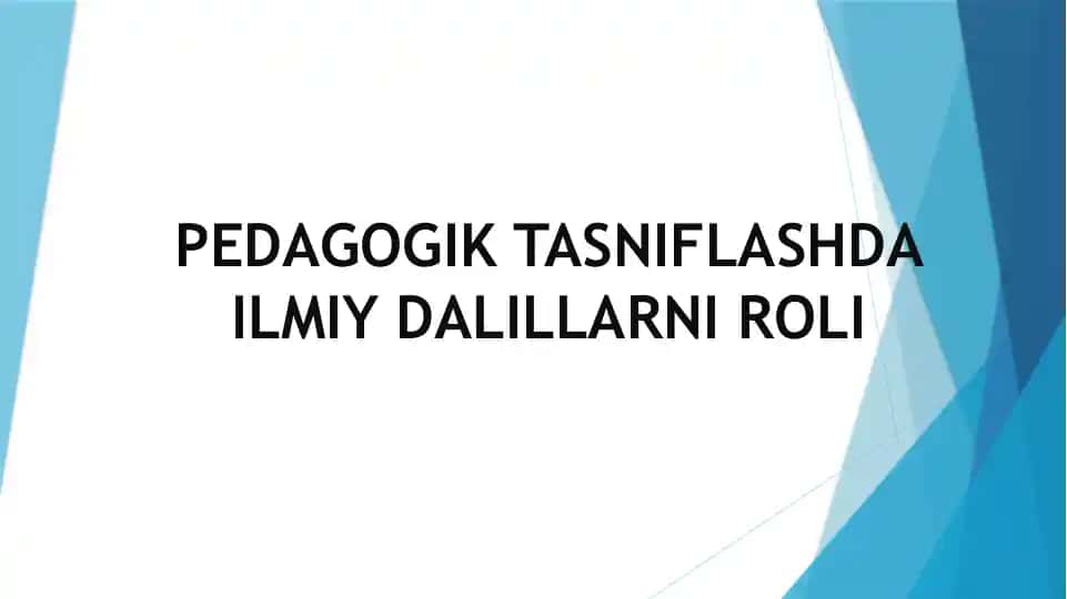 Pedagogik Tasniflashda Ilmiy Dalillarni Roli