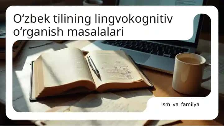 O‘zbektilining linguvo-kognitiv o‘rganish masalalari