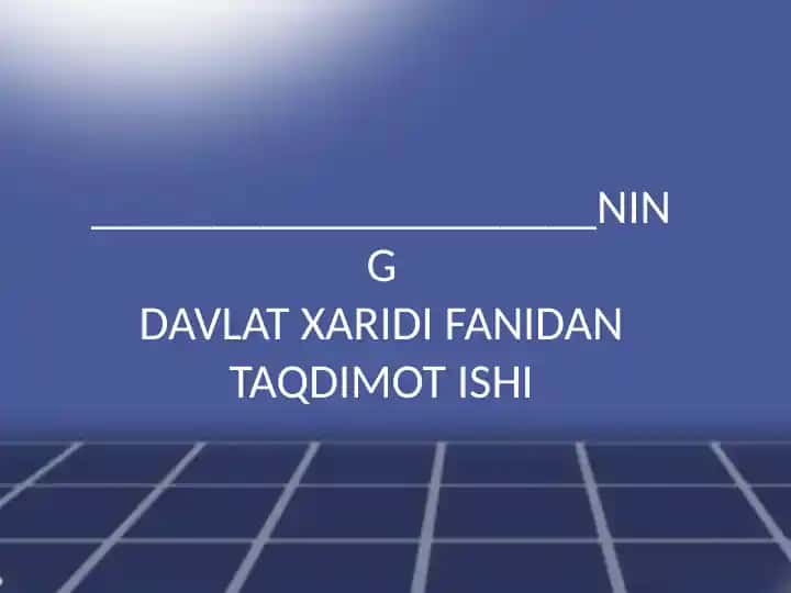 Da'vlat xaridi fanidan taqdimot ishi