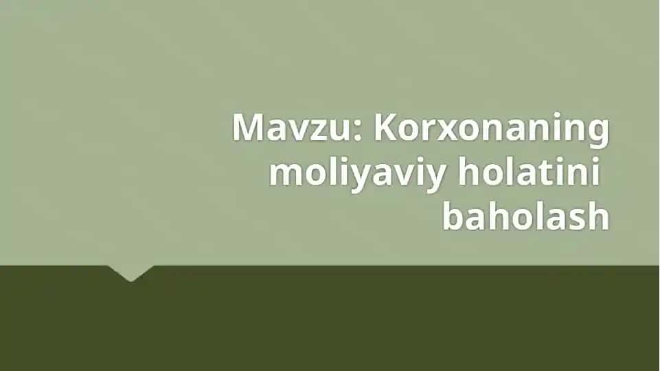 Korxonaning moliyaviy holatini baholash