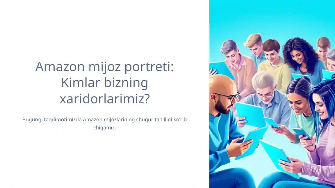 Amazon mijoz portreti: Kimlar bizning xaridorlarimiz?