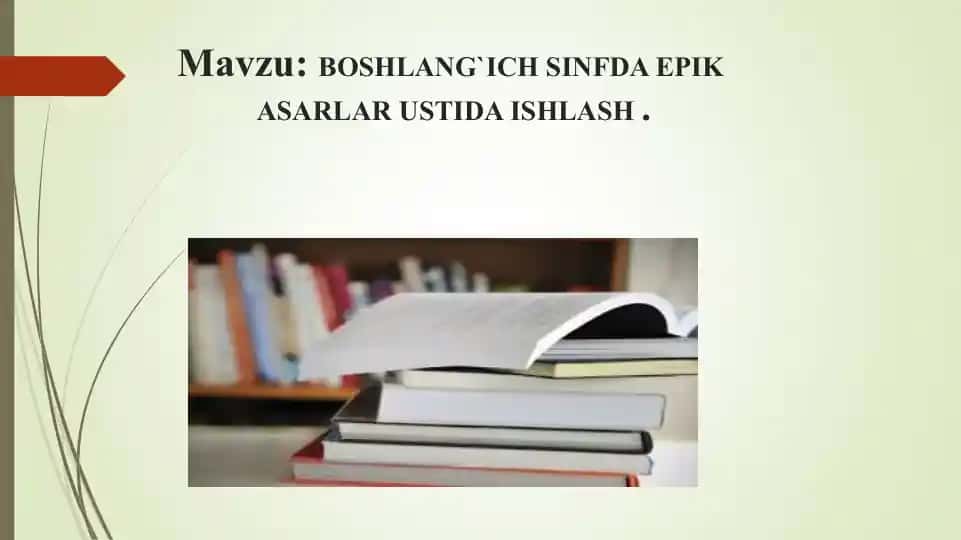 BOSHLANG’ICH SINFDA EPIKASARLAR USTIDA ISHLASH