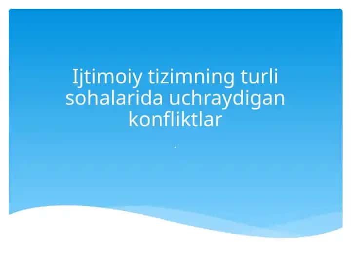 Ijtimoiy tizimning turli sohalarda uchraydigan konfliktlar