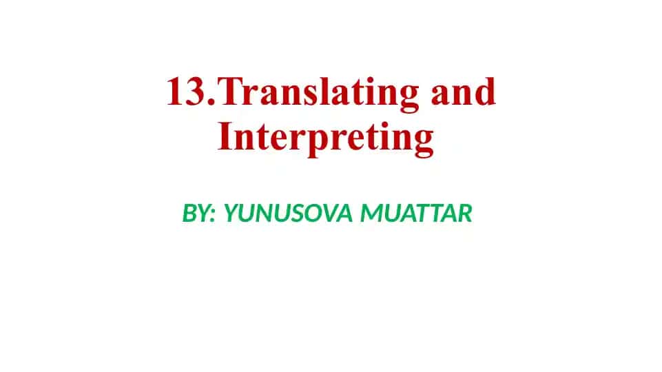 Translating and Interpreting