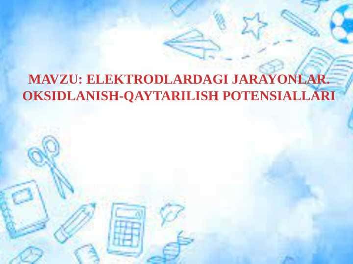 Elektrodlardagi jarayonlar. Oksidlanish-qaytarilish potensiallari