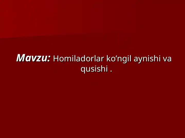 Homiladorlar ko’ngil aynishi va qusishi .