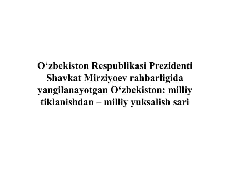 O‘zbekiston Respublikasi Prezidenti Shavkat Mirziyoev rahbarligida yangilanayotgan O‘zbekiston milliy tiklanishdan – milliy yuksalish sari