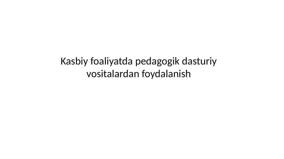 Kasbiy faoliyatda pedagogik dasturiy vositalar