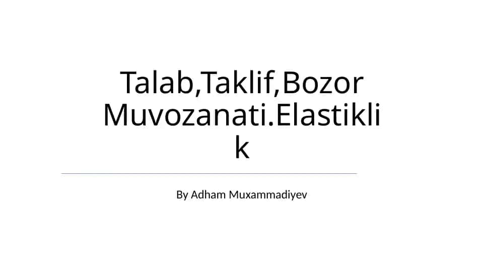 Talab,Taklif,Bozor Muvozanati.Elastiklik