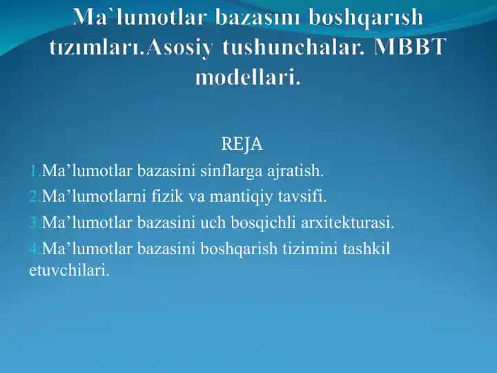 Ma`lumotlar bazasını boshqarısh tızımları.Asоsiy tushunchalar. MBBT modellari