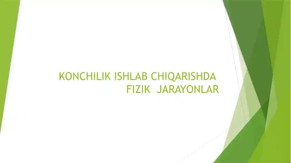 KONCHILIK ISHLAB CHIQARISHDA FIZIK JARAYONLAR