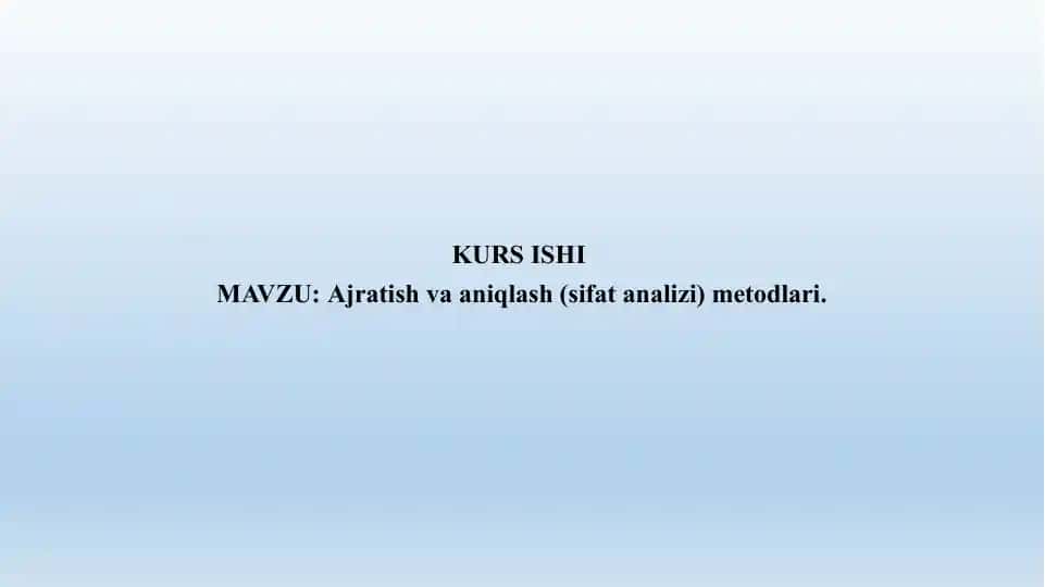 Ajratish va aniqlash (sifat analizi) metodlari