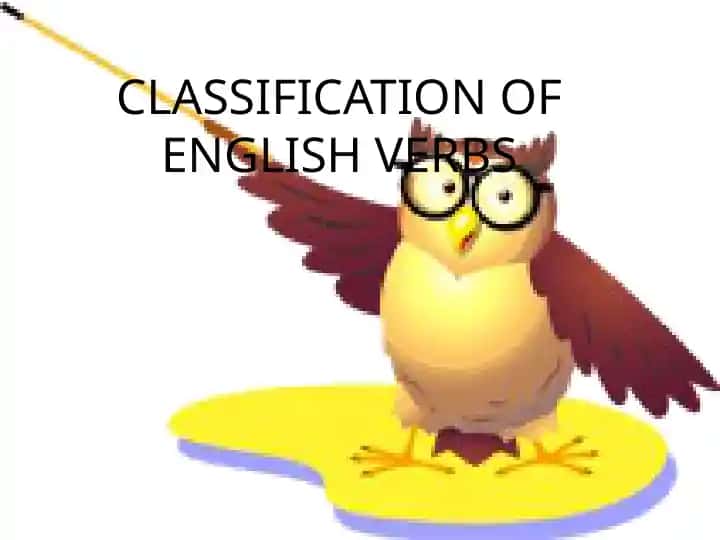 CLASSIFICATION OF ENGLISH VERBS