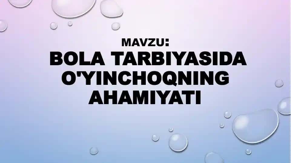 Bolatarbiyasida o'yinchoqning ahamiyati
